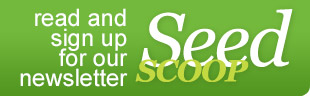 Read and Sign up for our newsletter - Seed Scoop